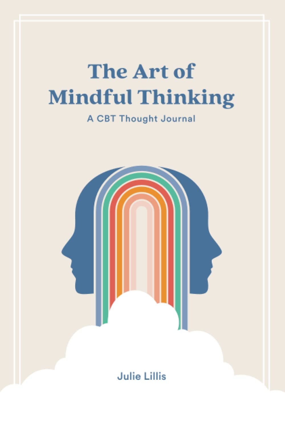 The Art of Mindful Thinking: A CBT Thought Journal