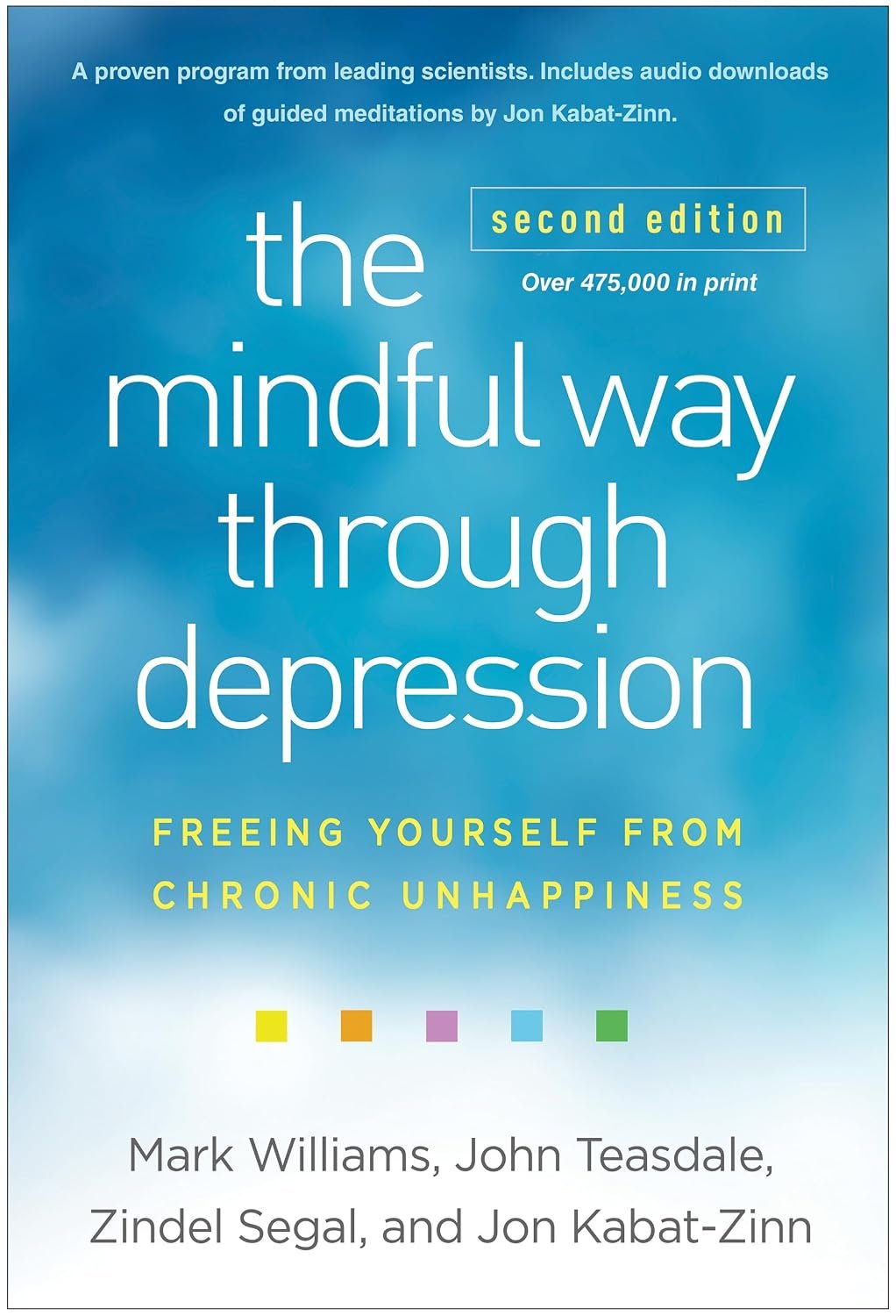 The Mindful Way through Depression: Freeing Yourself from Chronic Unhappiness