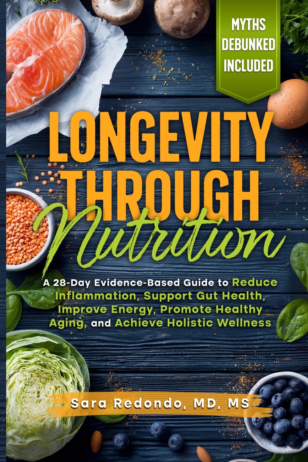 Longevity Through Nutrition: A 28-Day Evidence-Based Guide to Reduce Inflammation, Support Gut Health, Improve Energy, Promote Healthy Aging, and Achieve Holistic Wellness