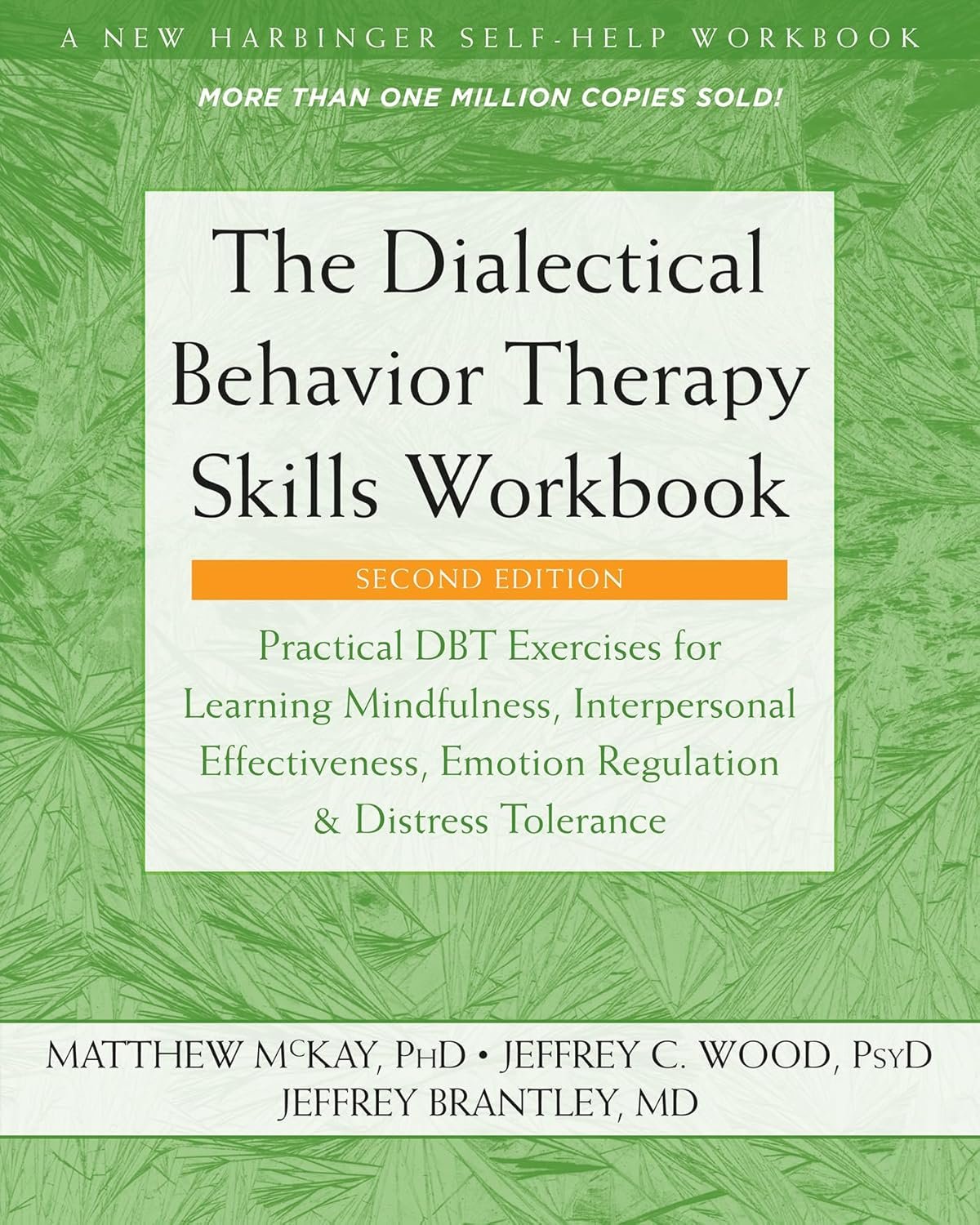 The Dialectical Behavior Therapy Skills Workbook: Practical DBT Exercises for Learning Mindfulness, Interpersonal Effectiveness, Emotion Regulation, and Distress Tolerance
