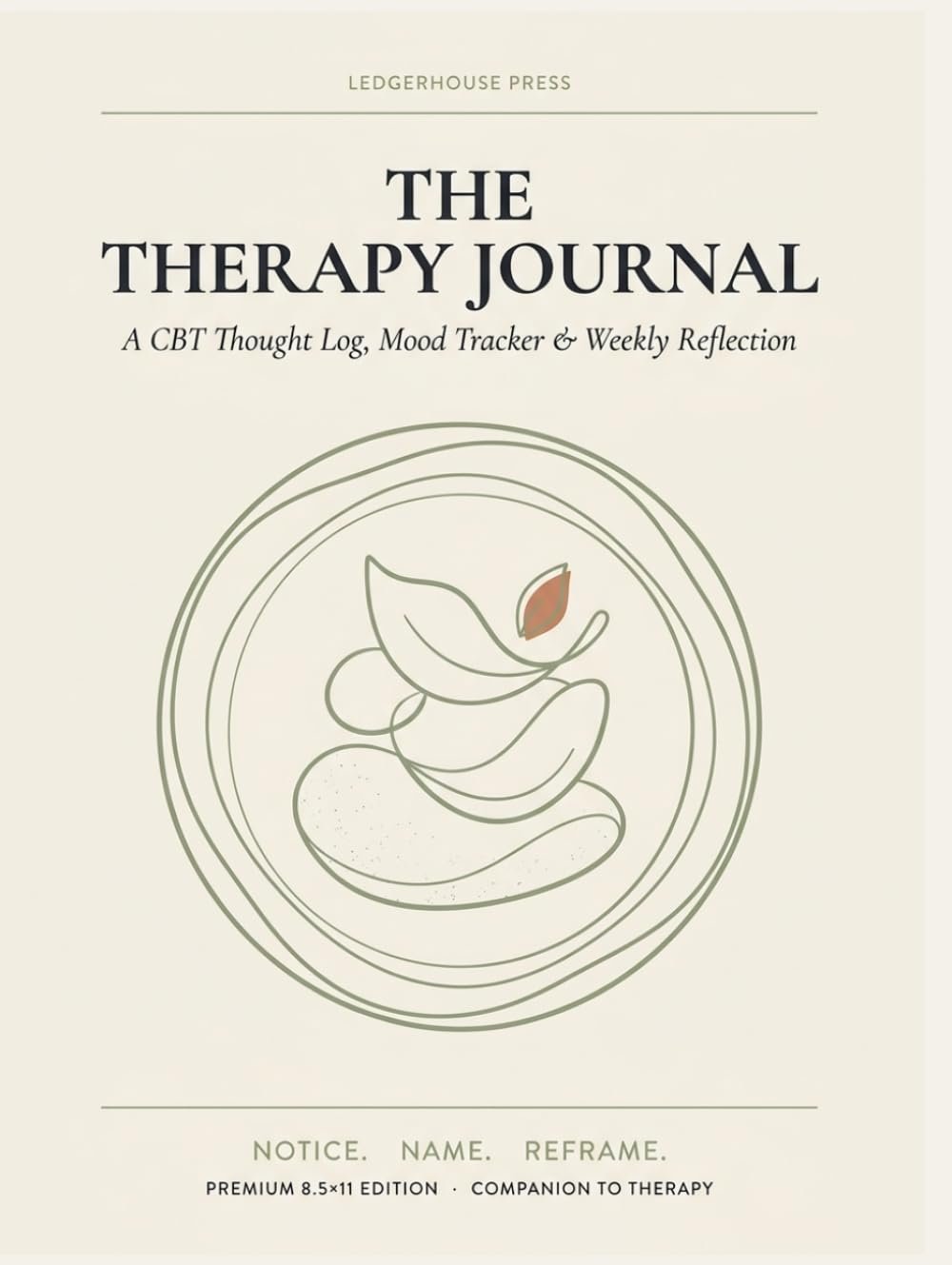 The Therapy Journal: A CBT Thought Log, Mood Tracker & Weekly Reflection — 100 Guided Thought Records + Cognitive Distortion Reference + Mood Grid | Premium 8.25×11 Hardcover | Companion to Therapy