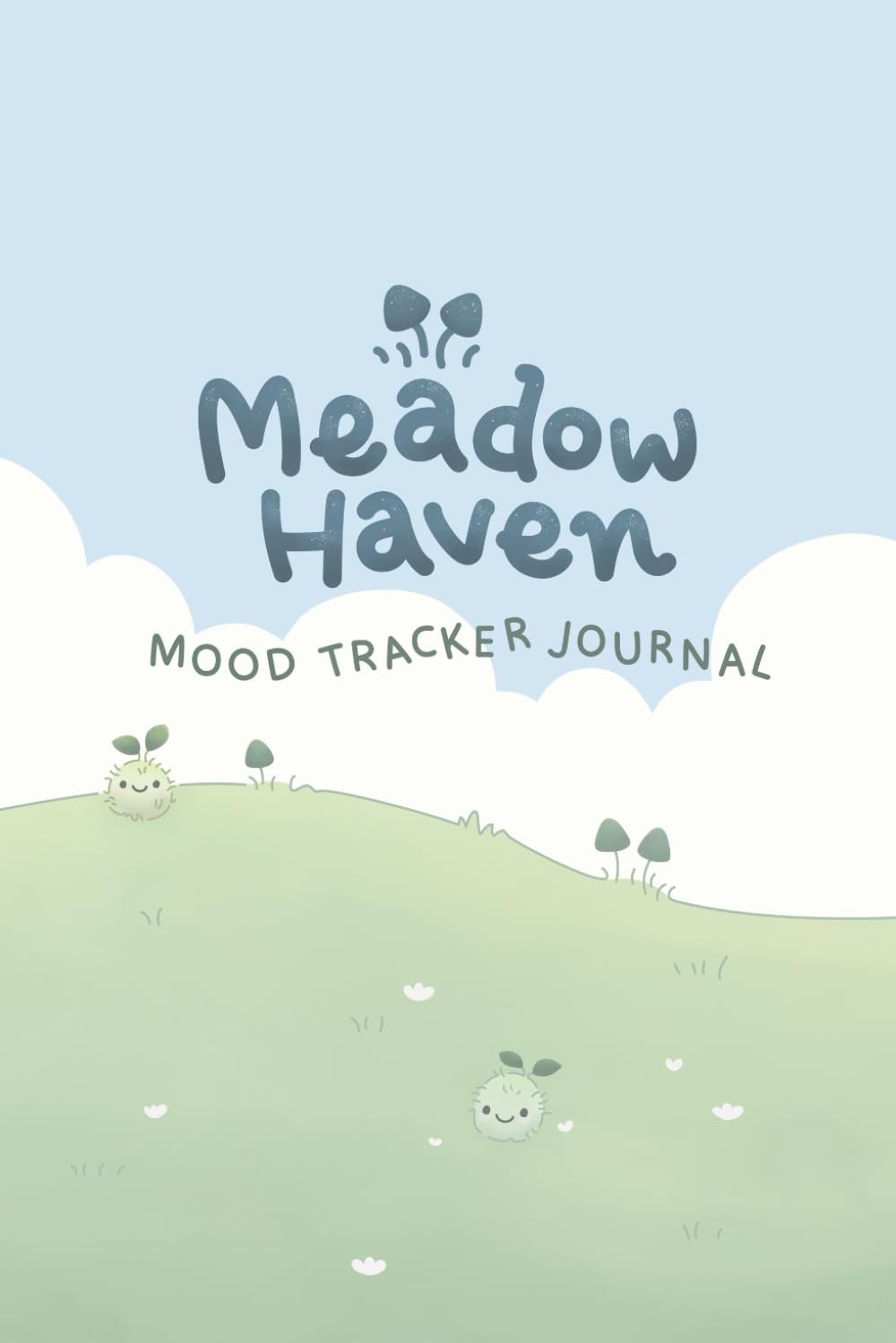 Meadow Haven Mood Tracker Journal: A 90-Day Wellness Adventure with Daily Check-Ins to Track Mood, Energy and Well-Being, featuring original Hand-Drawn Illustrations