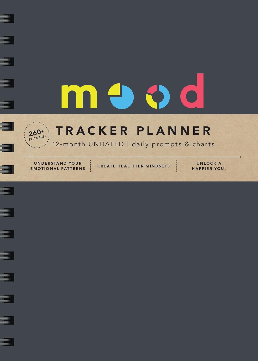 Mood Tracker Undated Planner: Understand Your Emotional Patterns; Create Healthier Mindsets; Unlock a Happier You! (Habit Tracker and Weekly Calendar with Stickers)
