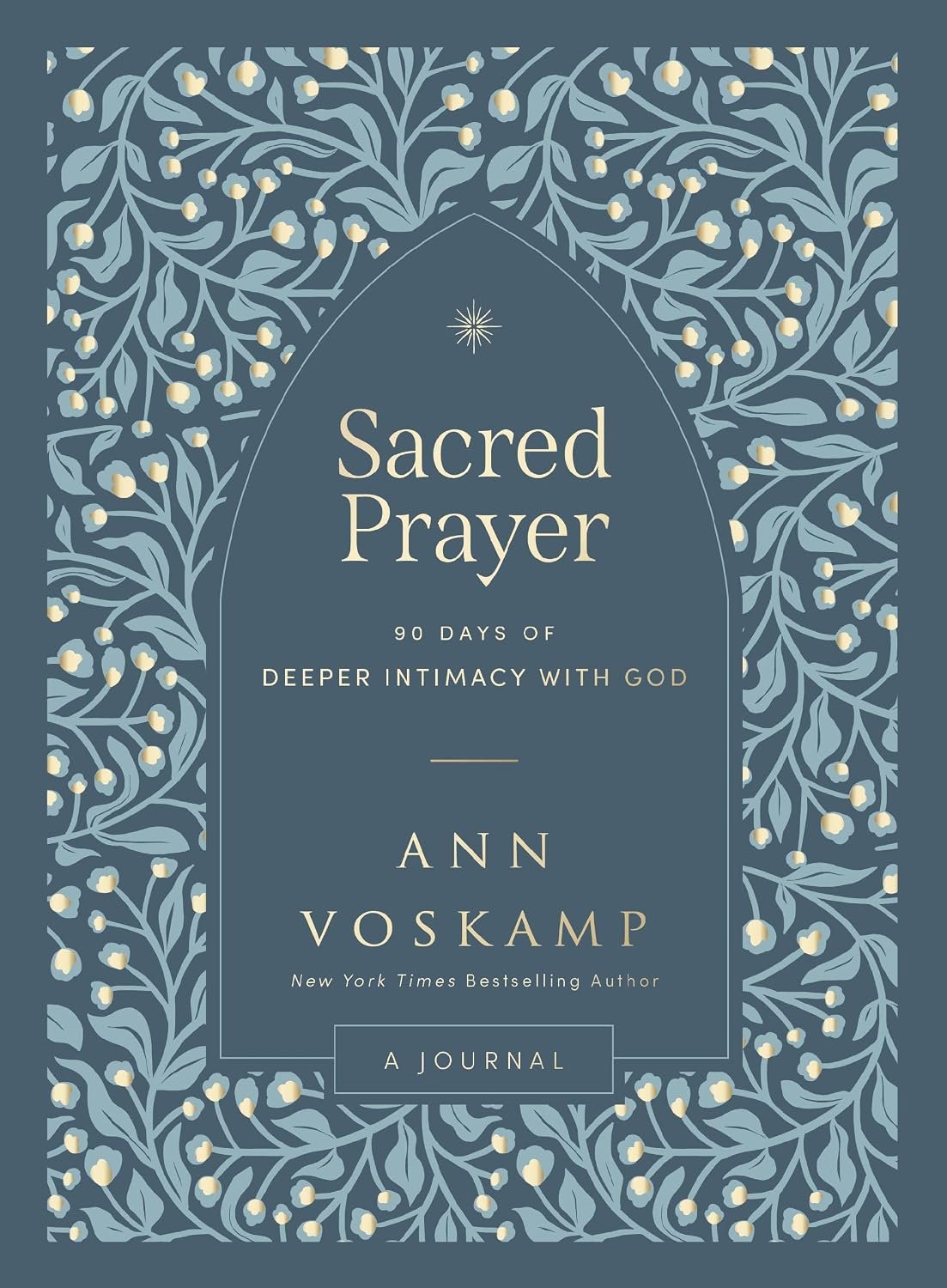 Sacred Prayer: 90 Days of Deeper Intimacy with God (A Guided Devotional Journal)